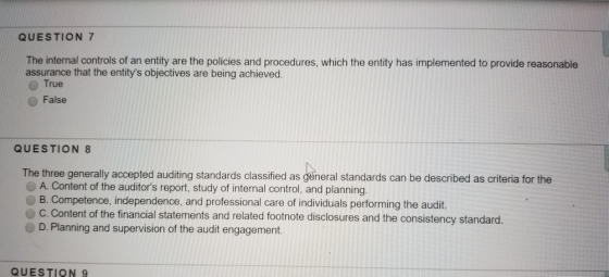 QUESTION 7 The internal controls of an entity are the policies and procedures, which the entity has implemented to provide re