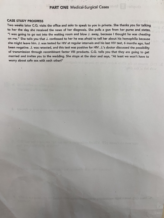 d PART ONE Medical-Surgical Cases ml CASE STUDY PROGRESS Two weeks later C.Q. visits the office and asks to speak to you in p