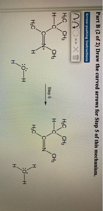 Part B (2 of 2) Draw the curved arrows for Step 5 of this mechanism. Arrow-pushing Instructions ООС Хm HzC CH3 Н- CH3 HẠC н—с
