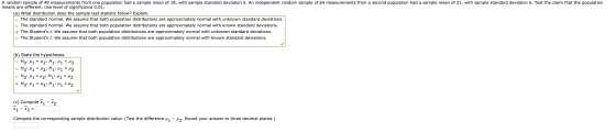 A random sample of 49 measurements from one population had a sample mean of 18, with sample standard deviation 5. An independ