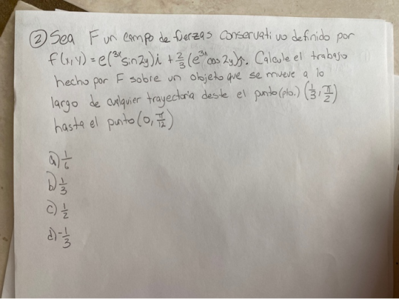 + lead 2 Sea Fun un campo de fuerzas conservati definido por f(x, y) = e(3 Sin Zy) i cas 2y). Calcule el trabajo hecho por F