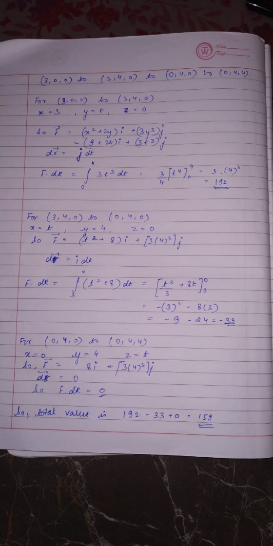 to to to (0, 4,0 (0, 4.4. (30, o (3, 4, 0) For (3,0,0) to (3,4,0) X3.yat. Zo so ? = (x² + 2y) i +(343) = ( 9 + 2) + ( 33 f. d