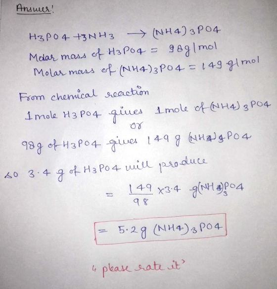 Anuues! H3PO 4 +3 NH3 ->(NH4)3 P04 9891mol e (NH4)3P04 149 glmol Molar mass t H3Po4 = Molar meuss From chemical seaction imol