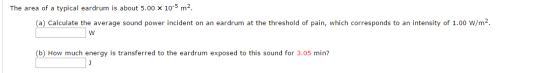 The area of a typical eardrum is about 5.00 x 10^-