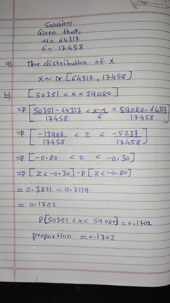 Page Solution! Given that, M = 64317 6- 17 458 9 The distribution of - XNN [64317, 17458] 5035 1<x<59080 =P 5035-64317 CX-4 <