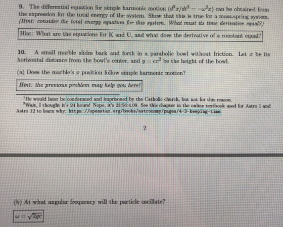 9. The differential equation for simple harmonic motion (Pr/dt -w22) can be obtained from the expression for the total energy