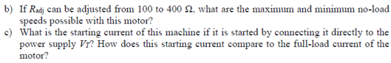 b) If Radj can be adjusted from 100 to 400 2, what are the maximum and minimum no-load speeds possible with this mt of this m