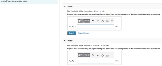 A 80 HC point charge is at the origin Part A Find the electric field at the point x1 = 50 cm , y1 = 0 Express your answers us