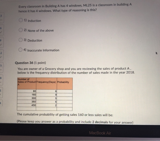 Every classroom in Building A has 4 windows, ML25 is a classroom in building A hence it has 4 windows. What type of reasoning