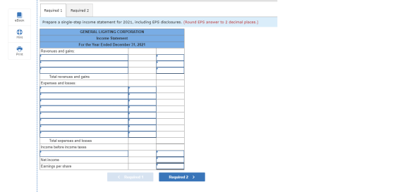 Required 1 Required 2 eBook Prepare a single-step income statement for 2021, including EPS disclosures. (Round EPS answer to