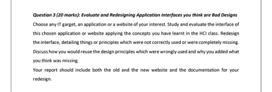Question 3 (20 marks): Evaluate and Redesigning Application Interfaces you think are Bad Designs Choose any IT garget, an app