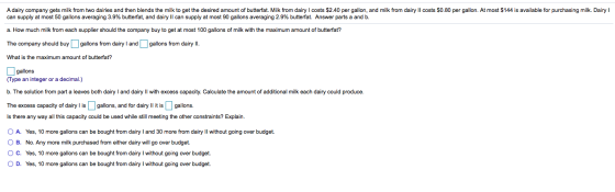 A dairy company gets milk from two dairies and then blends the milk to get the desired amount of butterfat. Milk from dairy I