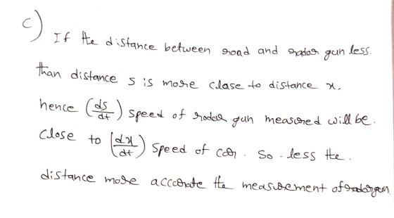 distance between road and radar gun less. than distance distance s is more s is more clase a cala to distance hence (s) speed