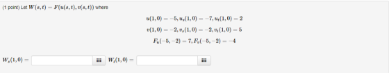 (1 point) Let W(s,t) - F(u(s, t), v(s, t)) where u(1,05, u,(1,0-7, ua(1,0) 2 F -5,-2)-7,F (-5,-2)4