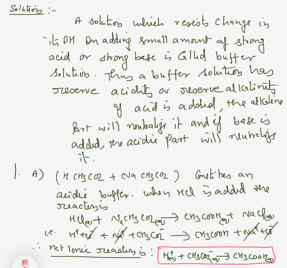 Solution :- A solutions which resists Change in iG PH on adding small amount of strong acid or strong base is Glled buffer so