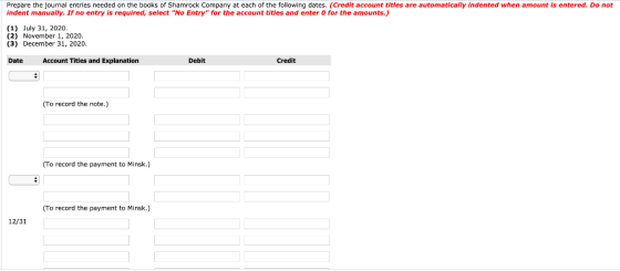 Prepare the journal entries needed on the books of Shamrock Company at each of the following dates. (Credit account titles ar