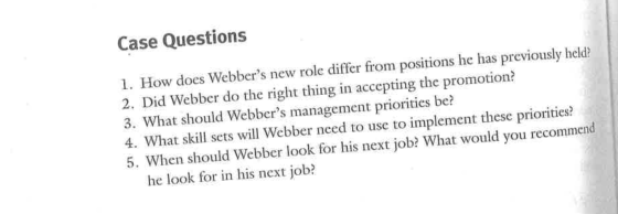 Case Questions 1. How does Webbers new role differ from positions he has previously held 2. Did Webber do the right thing in