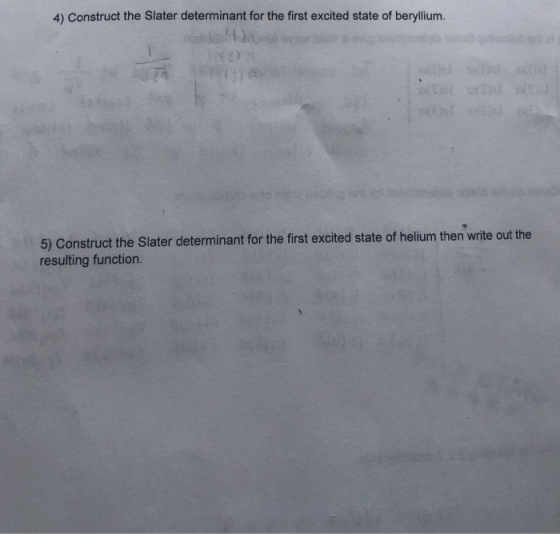 4) Construct the Slater determinant for the first excited state of beryllium. l) 5) Construct the Slater determinant for the