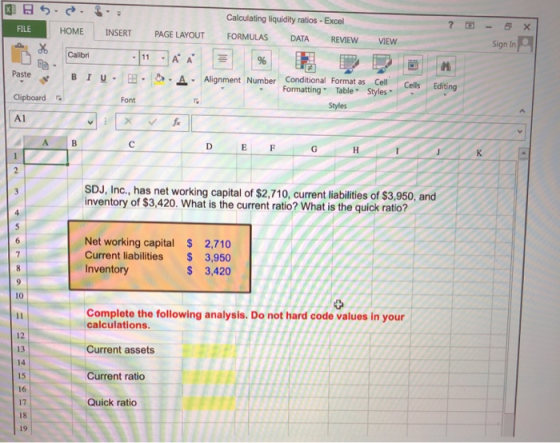 X BS.BE FILE HOME INSERT Calculating liquidity ratios - Excel FORMULAS DATA REVIEW ? x PAGE LAYOUT VIEW - Sign In Calibri - 1