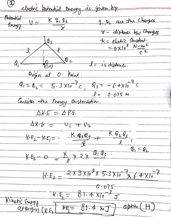 ♡ is given by electric potential Energy -Patential Kq, 22 Enagy. 1 8 2h are the charges r- distance brw Changes k=eletric con