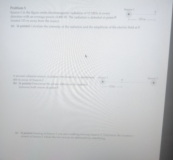 Problem 5 Source 1 Source-1 in the figure emits electromagnetic radiation of 15 MHz in every direction with an average power