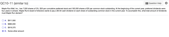 QC10-11 (similar to) Question Help Maple Run Mall, Inc., has 7,500 shares of 3%, $35 par cumulative preferred stock and 160,0