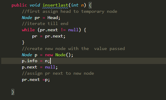 public void insertlast(int n) { //first assign head to temporary node Node pr = Head; I/iterate till end while (pr.next != nu