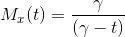 M_x(t) =\frac{ \gamma }{(\gamma - t)}