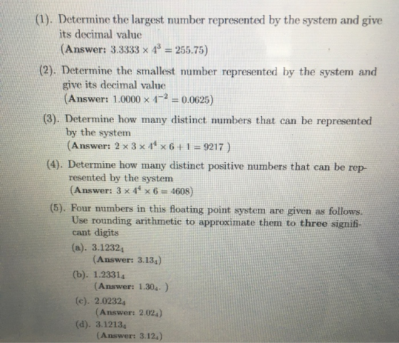 (1). Determine the largest number represented by the system and give its decimal value (Answer: 3.3333 x 4 = 255.75) (2). Det