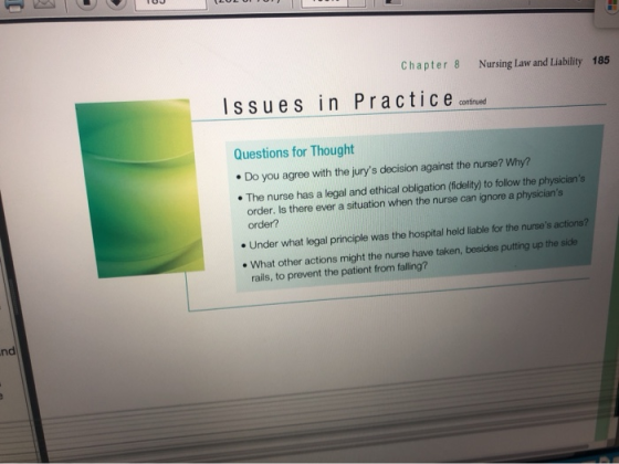 Chapter 8 Nursing Law and Liability 185 Issues in Practice continued Questions for Thought • Do you agree with the jurys dec