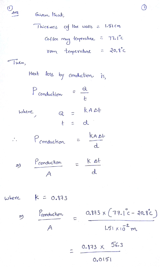 が, Given hat hi CK ness of the wallsこ1.51cm @ffee mw tCrreratne - тіґс hen Heat loss Conduction is Conductiow where dl KADL C
