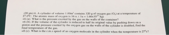 A cylinder of volume 1.00m^3 contains 320 g of oxy