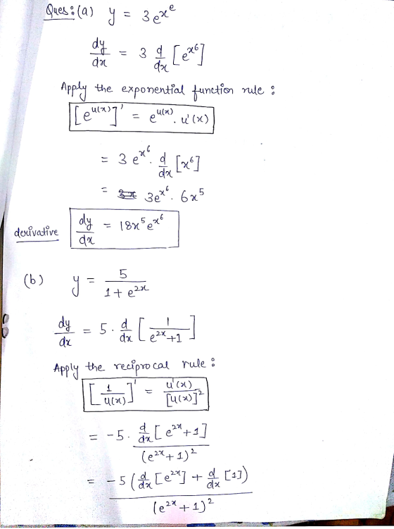 Ques: (a) y = 3ex® dy 3 [eko] da da Apply the exponential function rule : [euery] U11) e ů (0) da c = 3 3 er d [x] 4 3ex 6x5