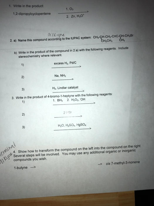 1. Write in the product 1. Оз 1,2-dipropylcyclopentene 2. Zn, H30 a } Kyne 2. a) Name this compound according to the IUPAC sy