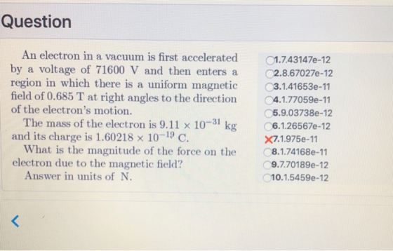 Question An electron in a vacuum is first accelerated 01.743147e-12 by a voltage of 71600 V and then enters a 2.8.67027e-12 r