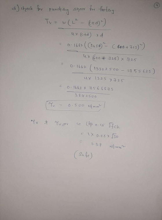 d) check for punching shear for footing w (L² - ((+ d)) Tv= u x (k+d) xd 16(3:50) 65+725)) ux (600*726) 725 0.1662 (13322 500
