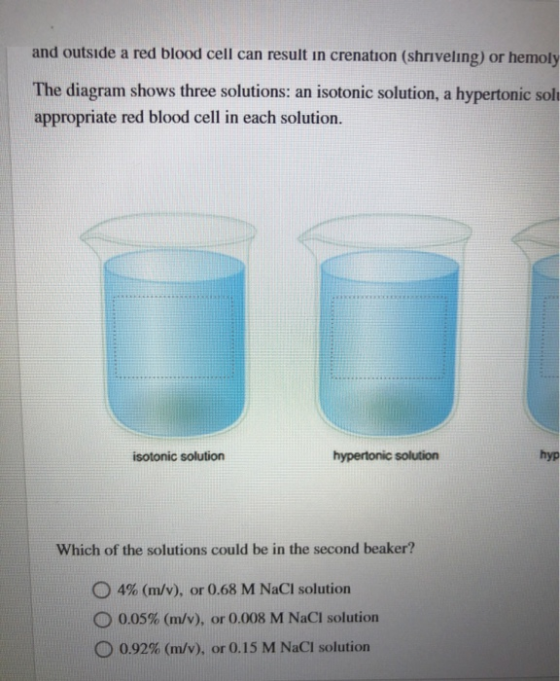 and outside a red blood cell can result in crenation (shriveling) or hemoly The diagram shows three solutions: an isotonic so