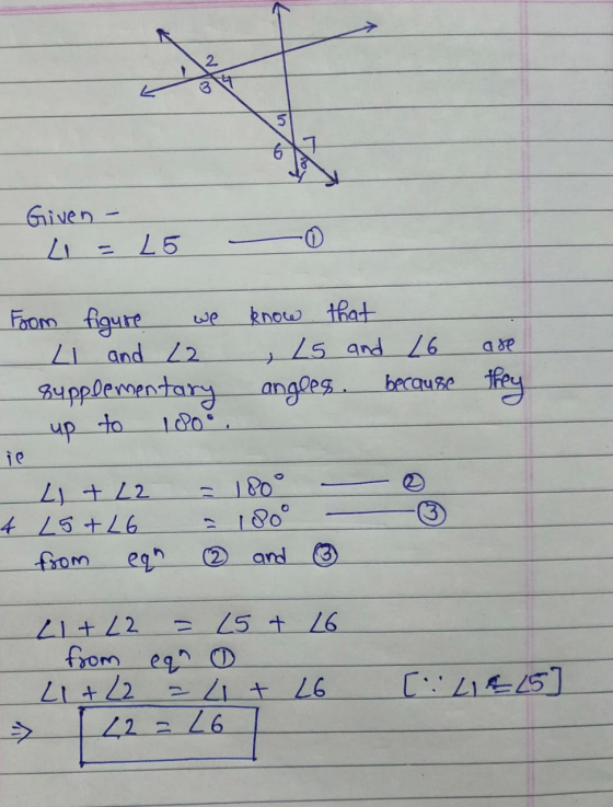 Given - 2 = 25 are they From figure we know that L1 and 22 , L5 and 26 supplementary angles. because up to 180° ie Li + L2 =