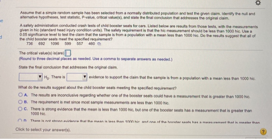Assume that a simple random sample has been selected from a normally distributed population and test the given claim. Identif