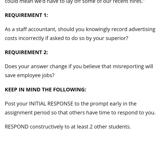 could mean wed have to lay off some of our recent nires. REQUIREMENT 1: As a staff accountant, should you knowingly record a