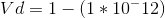 Vd=1-(1*10^-12)