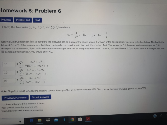 Homework 5: Problem 6 Previous Problem List Next (1 point) The three series A, B, and have terms An - 1110 Bn - 123 Cn = 1/2