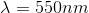 \lambda=550nm