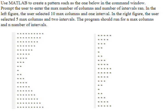 Use MATLAB to create a pattern such as the one below in the command window. Prompt the user to enter the max number of column