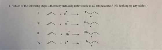 1. Which of the following steps is thermodynamically unfavorable at all temperatures? (No looking up any tables.) . - cian -.