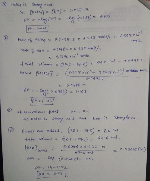 @ Helog is Strong a cid. So, [Heron] = [H +3 = 0.237 M. pH = -log (H+] = -log (0.237) = 0.685 [PH=0.625] x 0.299 Mole of Hclo