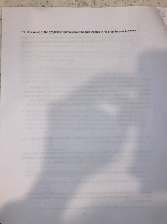 33. How much of the $70,000 withdrawal must George include in his gross income in 2020?