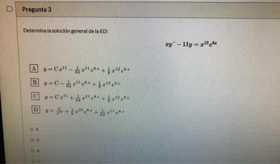 Pregunta 3 Determina la solución general de la ED: zy - 1ly=21382 A y=C21-1e8e + 1 2128 By=C-18+ 37128 Cy=C + $*+ $ 22,**