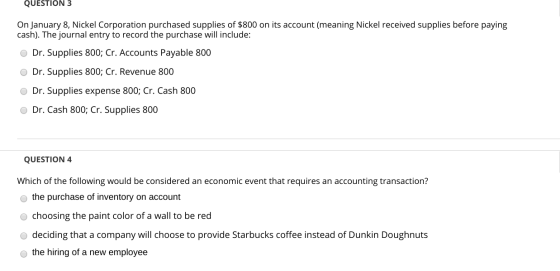 QUESTION 3 On January 8, Nickel Corporation purchased supplies of $800 on its account (meaning Nickel received supplies befor