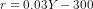 r = 0.03 Y - 300